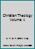 Christian Theology Volume 1 B0018UZFVU Book Cover