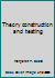 Theory construction and testing 0923950125 Book Cover