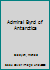 Admiral Byrd Of Antarctica B0007DTSIA Book Cover