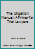 The Litigation Manual: A Primer for Trial Lawyers 0897074092 Book Cover