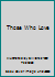 Those Who Love B0024D999E Book Cover