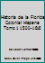 Historia de la Florida Colonial Hispana Tomo 1 1500-1616 1616050780 Book Cover