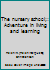 The nursery school;: Adventure in living and learning B0006AXEY8 Book Cover