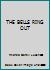 THE BELLS RING OUT B001INH77M Book Cover