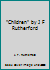 "Children" by J F Rutherford B00WRAQ2AI Book Cover