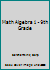 MATH ALGEBRA 1 - 9TH GRADE 1423225147 Book Cover