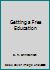 Getting a Free Education 0964369907 Book Cover