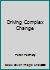 Driving Complex Change: Mastering the Process of Change 0977466914 Book Cover