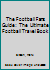 The Football Fans Guide: The Ultimate Football Travel Book 1908051604 Book Cover