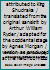 The Little Clay Cart / a Hindu drama attributed to King Shudraka / translated from the original sanskrit by Arthur William Ryder / adapted for the occidental stage by Agnes Morgan / version as produce B000LBUC6K Book Cover