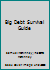 Big Debt Survival Guide 0962036617 Book Cover
