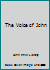 The Voice of John B000MCZ8S0 Book Cover