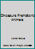 Dinosaurs Prehistoric Animals 0874491894 Book Cover