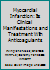 Myocardial Infarction: Its Clinical Manifestations and Treatment With Anticoagulants B004BPDO12 Book Cover