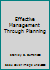 Effective Management Through Planning 0932078001 Book Cover