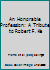 An Honorable Profession: A Tribute to Robert F. Ke B00BLI0EDI Book Cover