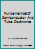 Fundamentals Of Semiconductor And Tube Electronics B0000CLF8O Book Cover