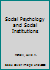 Social Psychology and Social Institutions 080399057X Book Cover