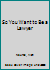 So You Want to Be a Lawyer 0060052813 Book Cover