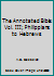 The Annotated Bible: Vol. III; Philippians to Hebrews B000I3XZ6A Book Cover