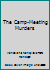 The Camp-Meeting Murders B00HORNJJG Book Cover