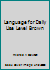 Language for Daily Use Level Brown 0153172754 Book Cover