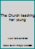 The Church teaching her young (Leadership training series) B0000CNLNX Book Cover
