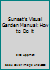 Sunset's Visual Garden Manual: How to Do it B000P7RIN0 Book Cover