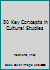 50 Key Concepts In Cultural Studies (50 Key Concepts Series) 076194916X Book Cover