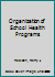 Organization of school health programs 0023988703 Book Cover