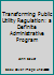 Transforming Public Utility Regulation: a Definite Administrative Program B0026NP3X8 Book Cover