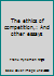 The ethics of competition,: And other essays B0008707DA Book Cover