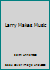 Larry Makes Music B001EOMRIE Book Cover