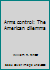 Arms Control: The American Dilemma 0887020259 Book Cover