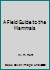 A Field Guide to the Mammals B001I2P234 Book Cover