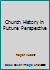 Church History in Future Perspective B002T1SY2O Book Cover