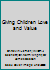 Giving Children Love and Value (Focus on the Family, Sound Advice) 1561793035 Book Cover