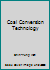 Coal Conversion Technology (Energy science and technology) 0201083000 Book Cover