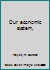 Our economic system, B0006AKCIY Book Cover