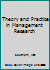 Theory and Practice in Management Research 0761973958 Book Cover