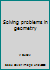Solving problems in geometry 5030004998 Book Cover