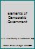 elements of Democratic Government B000KDJTX6 Book Cover