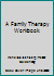 A Family Therapy Workbook 0818504129 Book Cover