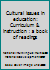 Cultural issues in education: Curriculum & instruction : a book of readings 0897550080 Book Cover