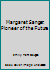 Margaret Sanger: Pioneer of the Future 0912048751 Book Cover