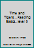 Time and Tigers...Reading Basics..level 6 0065171144 Book Cover