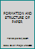FORMATION AND STRUCTURE OF PAPER B00KYFYEFS Book Cover