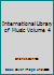 International Library of Music Volume 4 B000UDO3EG Book Cover