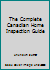 Complete Canadian Home Inspection Guide 0075512459 Book Cover