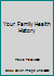 Your Family Health History 0970718527 Book Cover